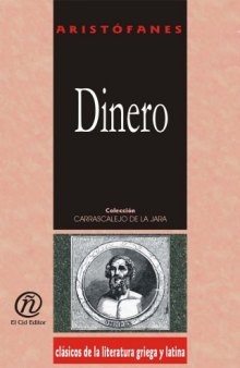 Dinero Money (Coleccion Clasicos De La Literatura Griega Y Latina Carrascalejo De La Jara) (Spanish Edition)