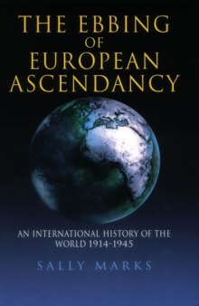 The Ebbing of European Ascendancy: An International History of the World 1914-1945