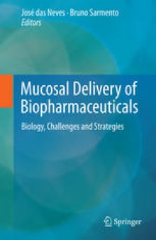 Mucosal Delivery of Biopharmaceuticals: Biology, Challenges and Strategies