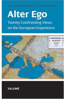 Alter Ego: Twenty Confronting Views on the European Experience