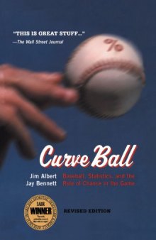 Curve Ball: Baseball, Statistics, and the Role of Chance in the Game (2003)