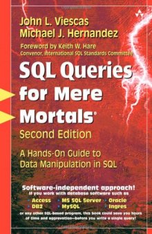 SQL Queries for Mere Mortals: A Hands-on Guide to Data Manipulation in SQL [For Mere Mortals Series]