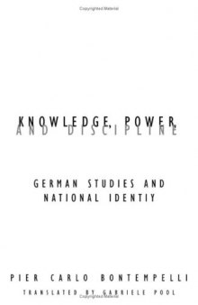 Knowledge, Power, and Discipline: German Studies and National Identity (Contradictions (Minneapolis, Minn.), 19.)