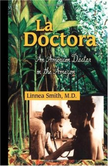 La Doctora: An American Doctor in the Amazon