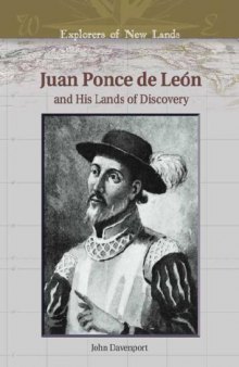 Juan Ponce De Leon And His Lands Of Discovery (Explorers of New Lands)