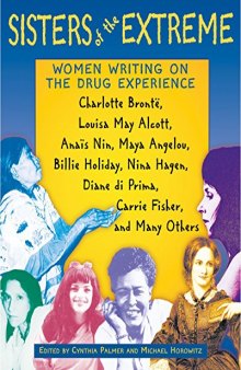 Sisters of the extreme : women writing on the drug experience