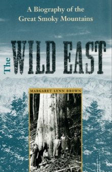 The wild east: a biography of the Great Smoky Mountains