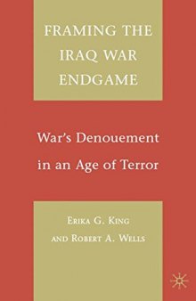 Framing the Iraq War Endgame: War's Denouement in an Age of Terror