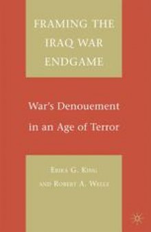 Framing the Iraq War Endgame: War’s Denouement in an Age of Terror
