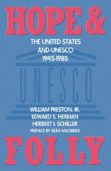 Hope and Folly: The United States and UNESCO, 1945-1985 (Media and Society)  