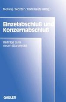 Einzelabschluß und Konzernabschluß: Beiträge zum neuen Bilanzrecht, Band 1