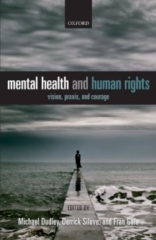 Mental health and human rights : vision, praxis, and courage