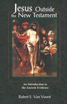Jesus Outside the New Testament: An Introduction to the Ancient Evidence (Studying the Historical Jesus)