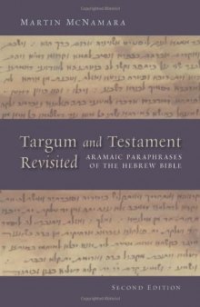 Targum and Testament Revisited: Aramaic Paraphrases of the Hebrew Bible: A Light on the New Testament, Second Edition (Biblical Resource)