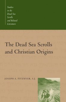 The Dead Sea Scrolls and Christian Origins (Studies in the Dead Sea Scrolls and Related Literature)