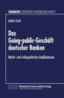Das Going-public-Geschäft deutscher Banken: Markt- und risikopolitische Implikationen