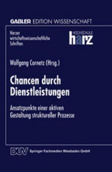 Chancen durch Dienstleistungen: Ansatzpunkte einer aktiven Gestaltung struktureller Prozesse