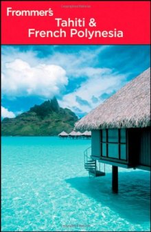 Frommer's Tahiti and French Polynesia (Frommer's Complete Guides)  