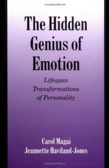 The Hidden Genius of Emotion: Lifespan Transformations of Personality (Studies in Emotion and Social Interaction)