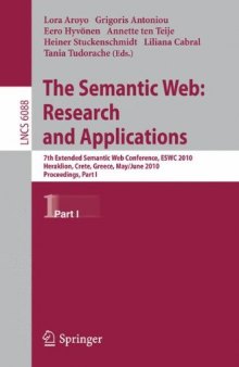 The Semantic Web: Research and Applications: 7th Extended Semantic Web Conference, ESWC 2010, Heraklion, Crete, Greece, May 30 –June 3, 2010, Proceedings, Part I
