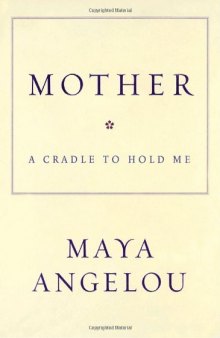 Mother: A Cradle to Hold Me