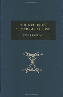 The Nature of the Chemical Bond and the Structure of Molecules and Crystals: An Introduction to Modern Structural Chemistry