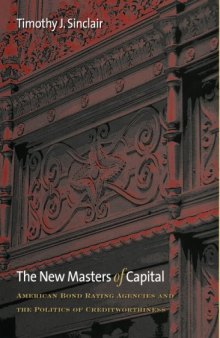 The New Masters of Capital: American Bond Rating Agencies and the Politics of Creditworthiness  