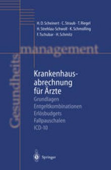 Krankenhausabrechnung für Ärzte: Grundlagen — Entgeltkombinationen — Erlösbudgets — Fallpauschalen — ICD-10