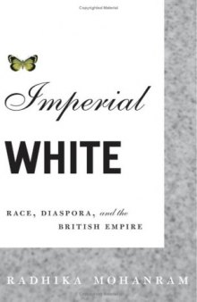 Imperial White: Race, Diaspora, and the British Empire