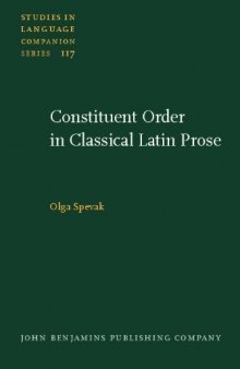 Constituent Order in Classical Latin Prose (Studies in Language Companion Series)