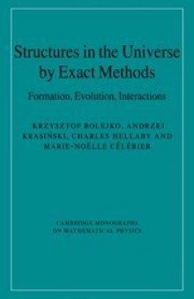 Structures in the Universe by Exact Methods: Formation, Evolution, Interactions