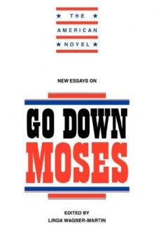 New Essays on Go Down, Moses (The American Novel)