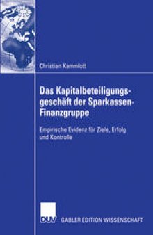 Das Kapitalbeteiligungsgeschäft der Sparkassen-Finanzgruppe: Empirische Evidenz für Ziele, Erfolg und Kontrolle