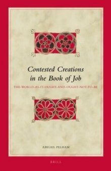 Contested Creations in the Book of Job: The-World-as-It-Ought-and-Ought-Not-to-Be