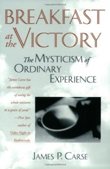 Breakfast at the Victory: The Mysticism of Ordinary Experience