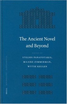 The Ancient Novel and Beyond (Mnemosyne, Bibliotheca Classica Batava Supplementum)