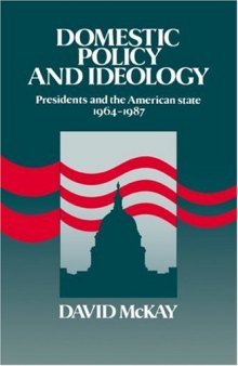 Domestic Policy and Ideology: Presidents and the American State, 1964-1987