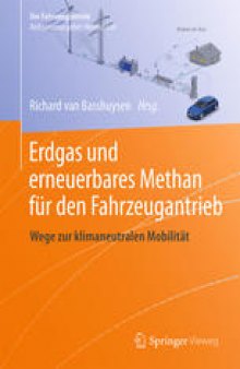 Erdgas und erneuerbares Methan für den Fahrzeugantrieb: Wege zur klimaneutralen Mobilität