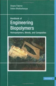 Handbook of Engineering Biopolymers:  'Homopolymers, Blends, and Composites