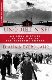 The Unquiet Nisei: An Oral History of the Life of Sue Kunitomi Embrey (Palgrave Studies in Oral History)