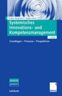 Systemisches Innovations- und Kompetenzmanagement: Grundlagen — Prozesse — Perspektiven