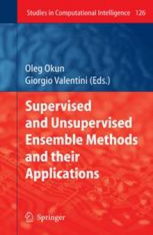 Supervised and Unsupervised Ensemble Methods and their Applications