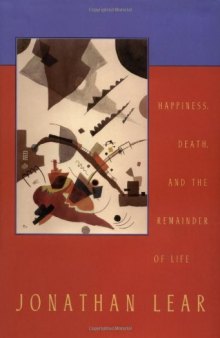 Happiness, Death, and the Remainder of Life (Tanner Lectures on Human Values)
