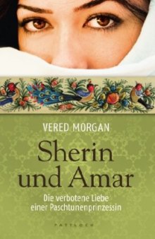 Sherin und Amar: Die verbotene Liebe einer Paschtunenprinzessin
