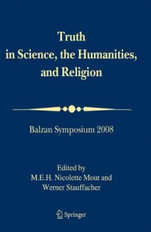 Truth in Science, the Humanities and Religion: Balzan Symposium 2008  