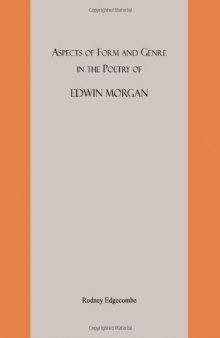 Aspects of Form and Genre in the Poetry of Edwin Morgan