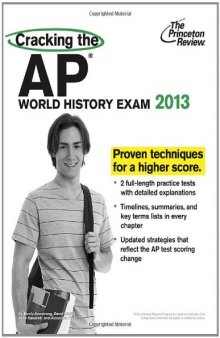 Cracking the AP World History Exam, 2013 Edition