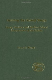 Defining the Sacred Songs: Genre, Tradition and the Post-Critical Interpretation of the Psalms (Journal for the Study of the Old Testament. Supplement Series, 218)