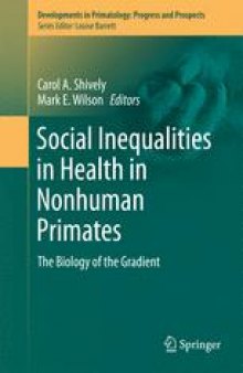 Social Inequalities in Health in Nonhuman Primates: The Biology of the Gradient