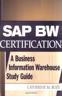 SAP BW Certification: A Business Information Warehouse Information Study Guide